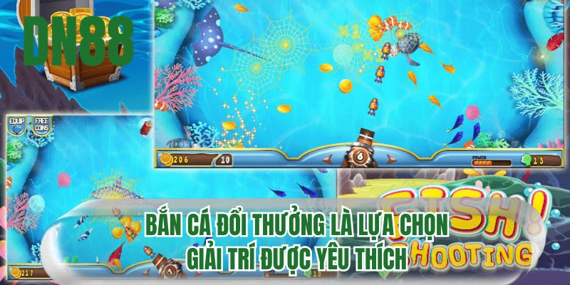 Bắn cá đổi thưởng là lựa chọn giải trí được yêu thích