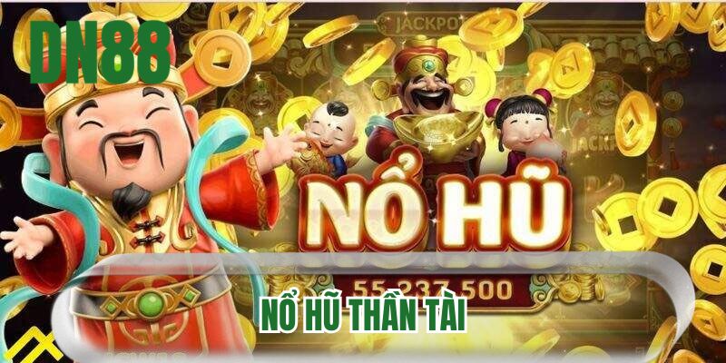 Nổ hũ Thần Tài